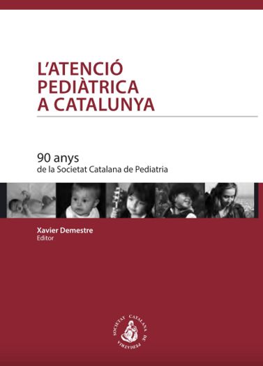 L'atenció pediàtrica a Catalunya. 90 anys de la Societat Catalana de Pediatria